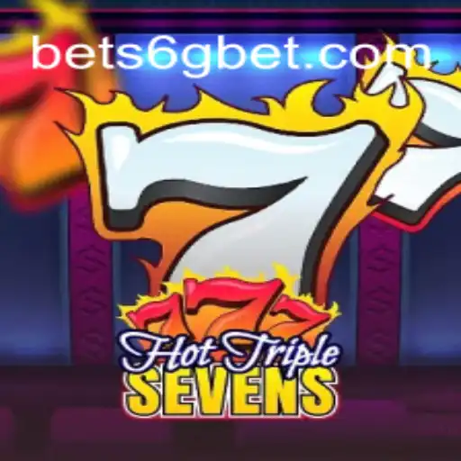 HotTripleSevens: Unveiling the Thrills of 6GBET's Latest Casino Game